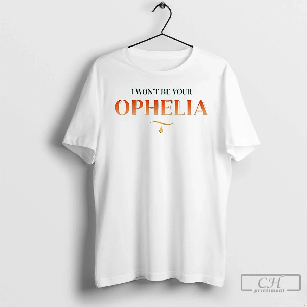 Premium I Wont Be Your Ophelia The Life Of A Showgirl - Adult & Kids T-Shirts, Sweatshirts & Hoodies apparel design preview 1