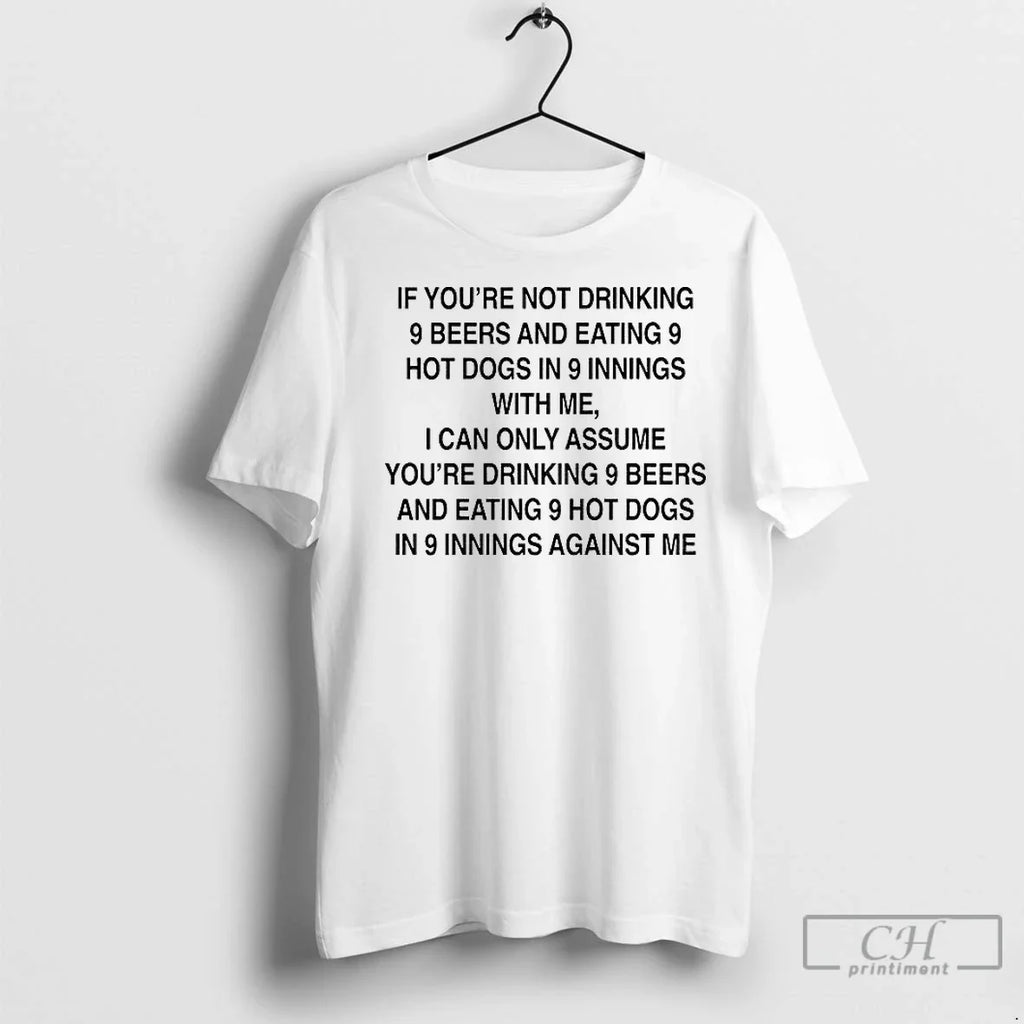 Premium If Youre Not Drinking 9 Beers And Eating - Adult & Kids T-Shirts, Sweatshirts & Hoodies apparel design preview 1