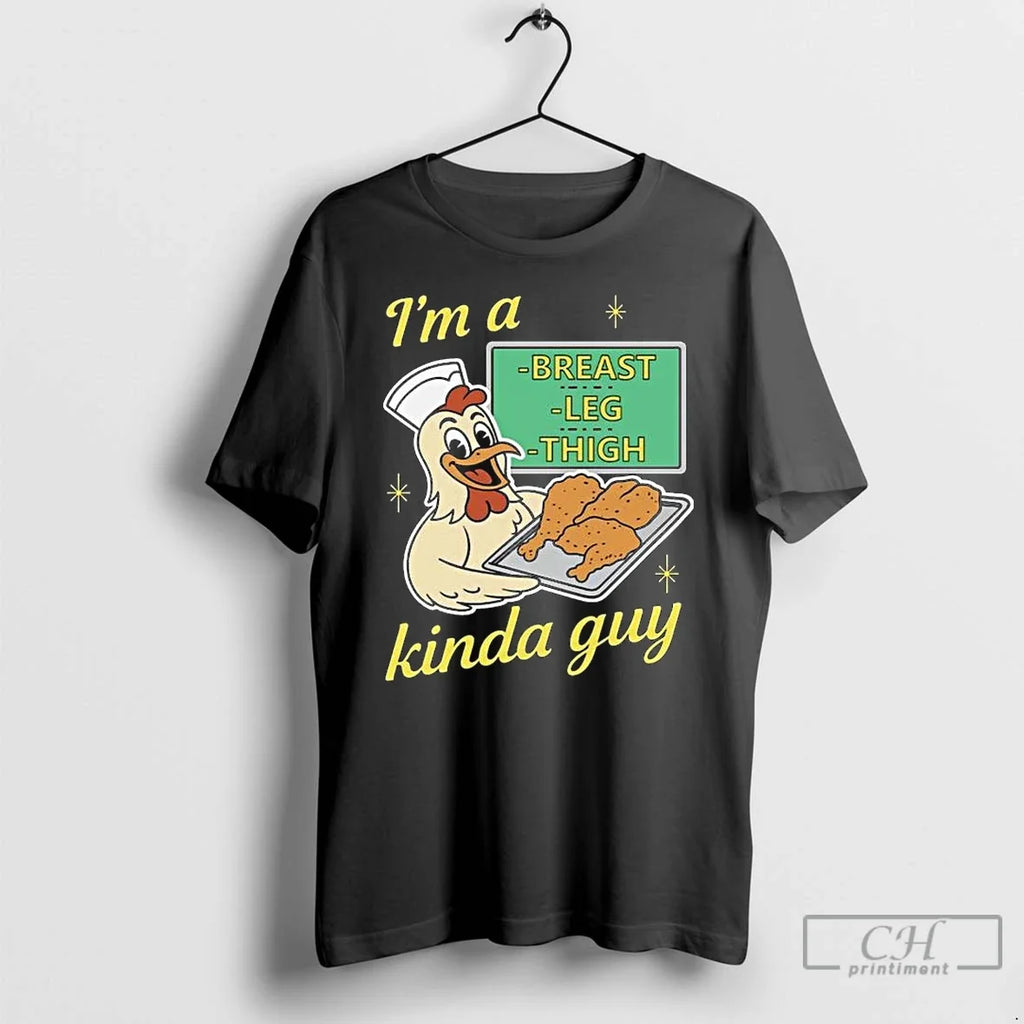 Premium Im A Breast Leg And Thigh Kinda Guy Chicken - Adult & Kids T-Shirts, Sweatshirts & Hoodies apparel design preview 1