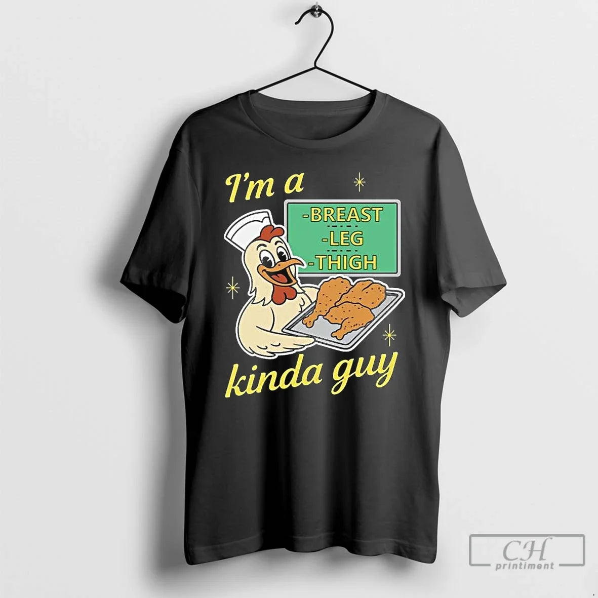 Premium Im A Breast Leg And Thigh Kinda Guy Chicken - Adult & Kids T-Shirts, Sweatshirts & Hoodies apparel design preview 1