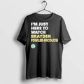 Premium Im Just Here To Watch Brayden Fowler Nicolosi - Adult & Kids T-Shirts, Sweatshirts & Hoodies apparel design preview 1