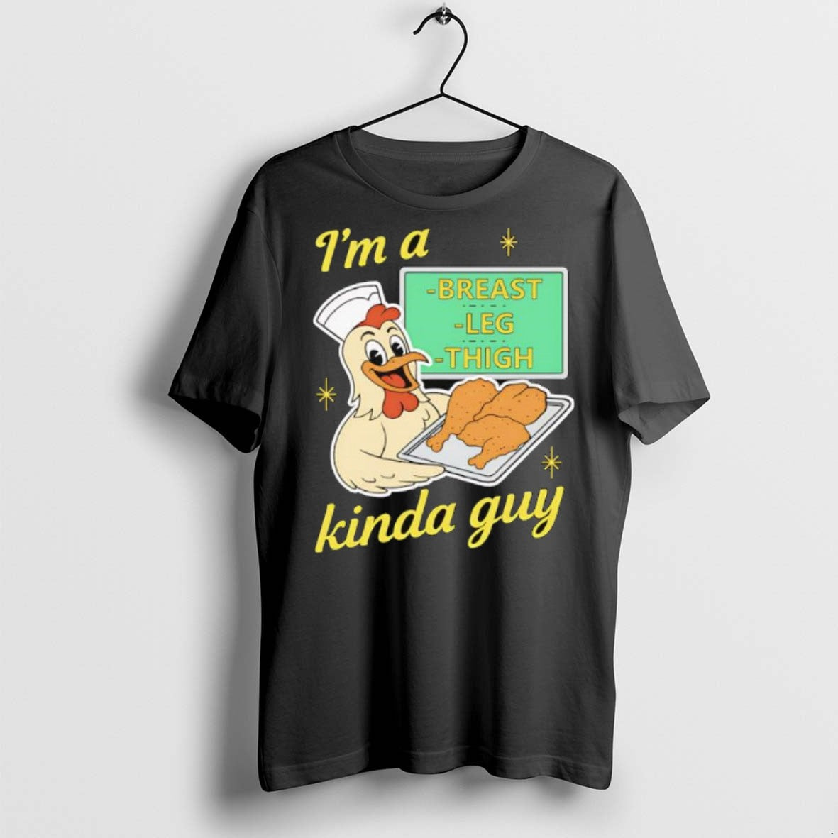 Premium Im A Breast Leg And Thigh Kinda Guy Chicken - Adult & Kids T-Shirts, Sweatshirts & Hoodies apparel design preview 1
