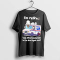 Premium Im Retired I Was Tired Yesterday And Again - Adult & Kids T-Shirts, Sweatshirts & Hoodies apparel design preview 1