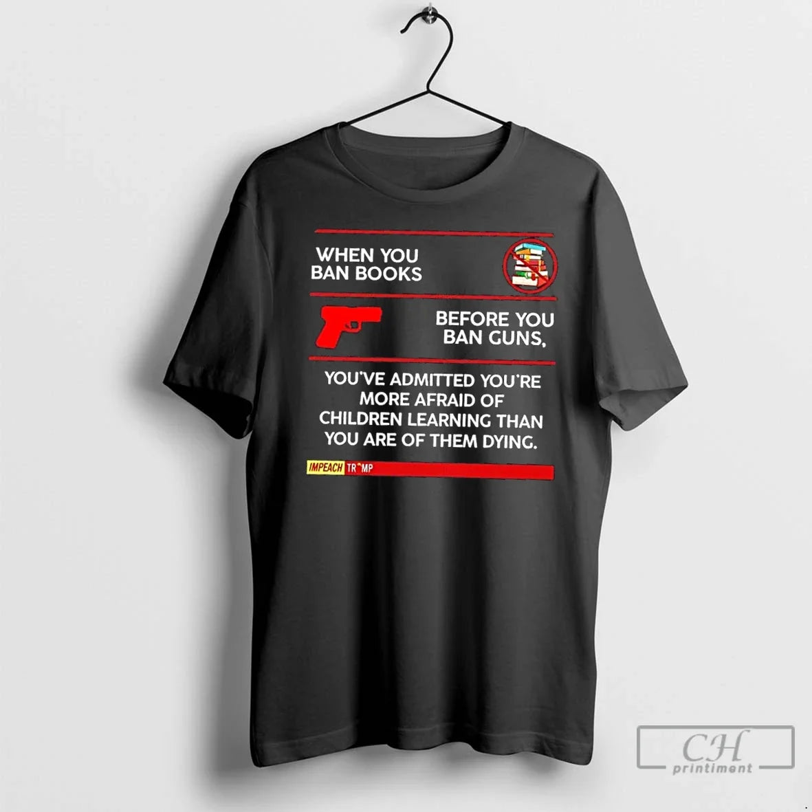 Premium Impeach Trump When You Ban Books Before Guns - Adult & Kids T-Shirts, Sweatshirts & Hoodies apparel design preview 1