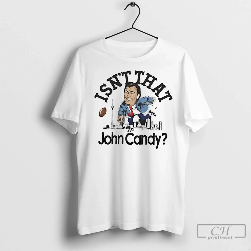 Premium Isnt That John Candy - Adult & Kids T-Shirts, Sweatshirts & Hoodies apparel design preview 1