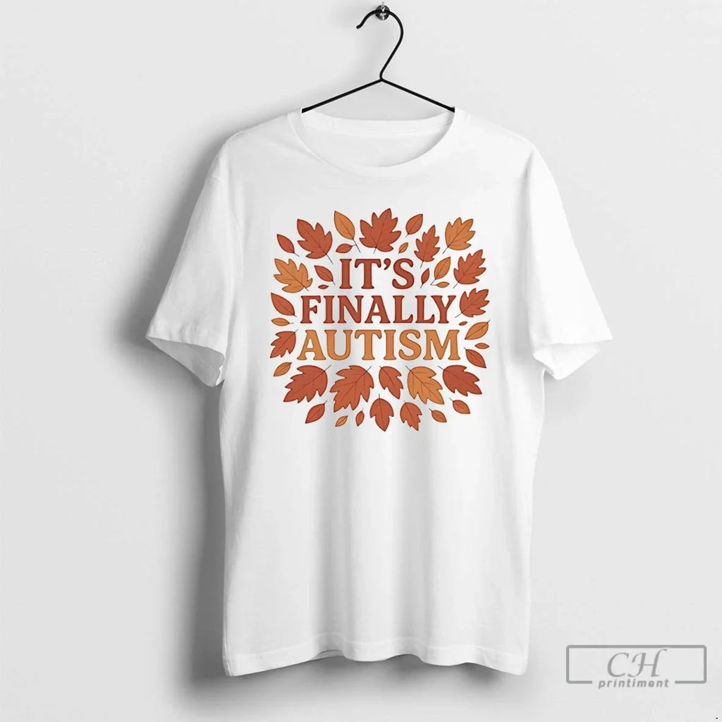 Premium Its Finally Autism Autumm Parody Fall - Adult & Kids T-Shirts, Sweatshirts & Hoodies apparel design preview 1