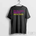 Premium Its All Just A Bunch Of Hocus Pocus - Adult & Kids T-Shirts, Sweatshirts & Hoodies apparel design preview 1