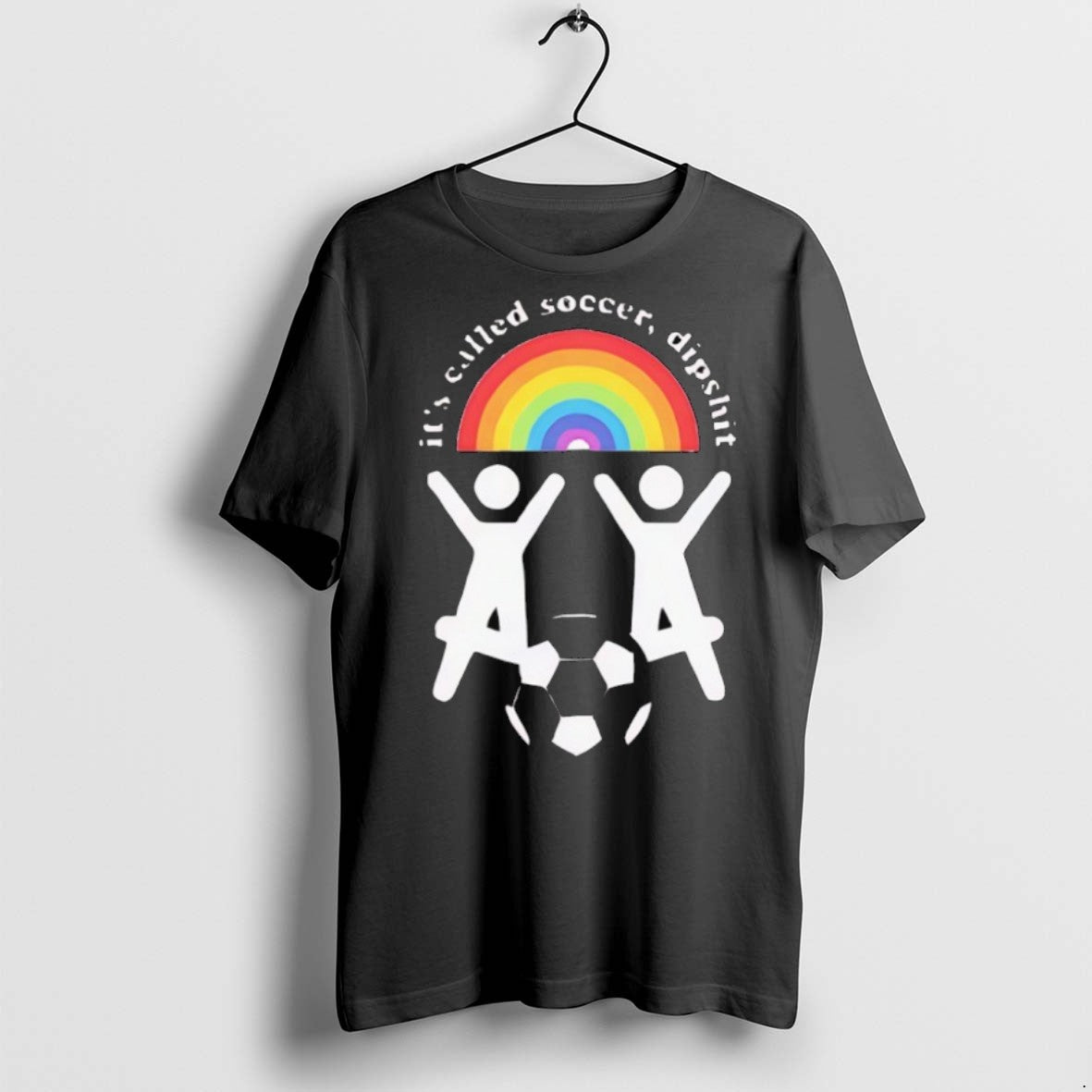 Premium Its Called Soccer Dipshit Rainbow - Adult & Kids T-Shirts, Sweatshirts & Hoodies apparel design preview 1