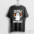 Premium Ive Had It With This 67 Boo Sheet - Adult & Kids T-Shirts, Sweatshirts & Hoodies apparel design preview 1