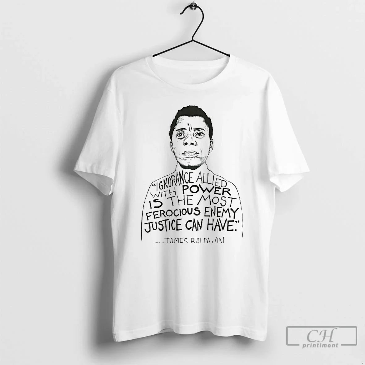 Premium James Baldwin Ignorance Allied With Power Is - Adult & Kids T-Shirts, Sweatshirts & Hoodies apparel design preview 1