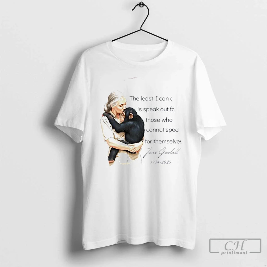 Premium Jane Goodall The Least I Can Do Is Speak Who - Adult & Kids T-Shirts, Sweatshirts & Hoodies apparel design preview 1