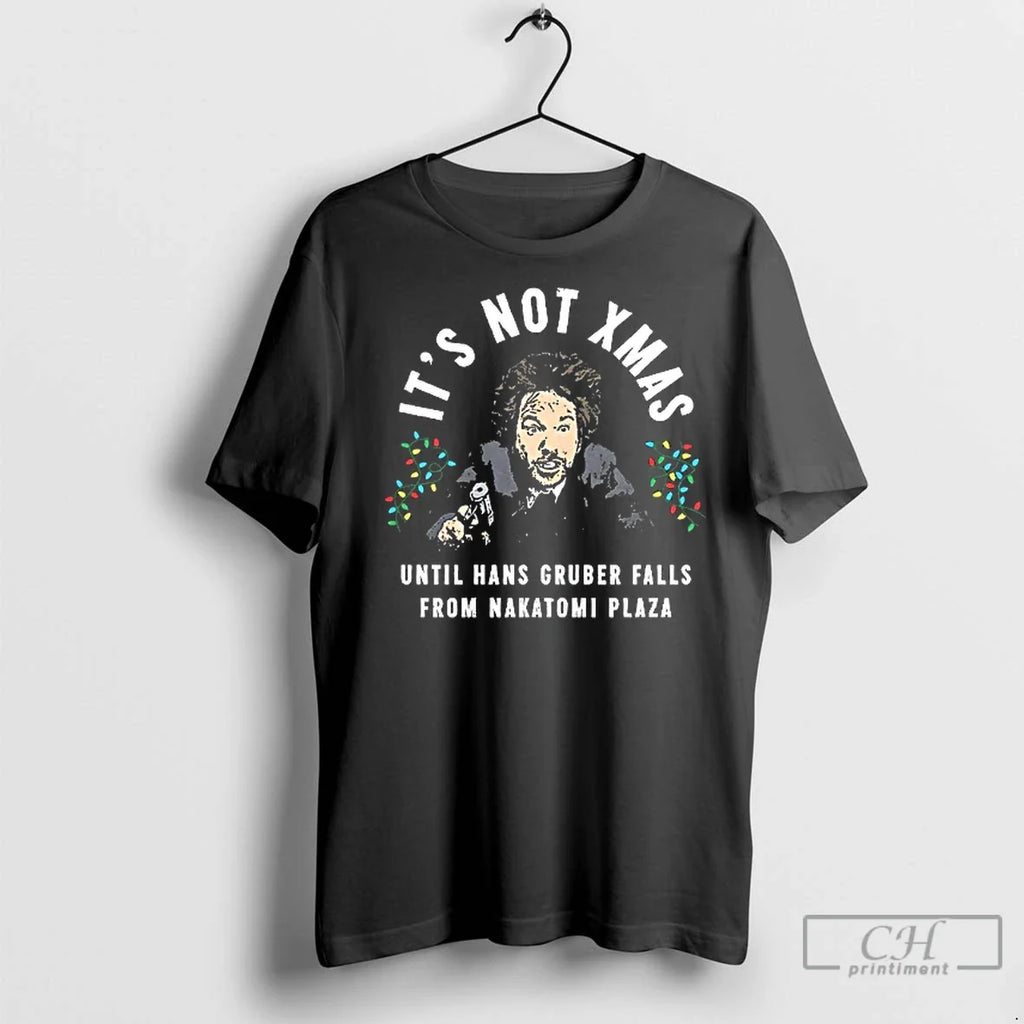 Premium John Mcclane Its Not Xmas Until Hans Gruber - Adult & Kids T-Shirts, Sweatshirts & Hoodies apparel design preview 1