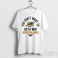 Premium Ksu Owls You Dont Want To Go War With The - Adult & Kids T-Shirts, Sweatshirts & Hoodies apparel design preview 1