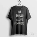 Premium Kangen Band Wear We Should All Be Feminists - Adult & Kids T-Shirts, Sweatshirts & Hoodies apparel design preview 1