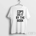 Premium Kelly Meeker Cops Do It By The Book - Adult & Kids T-Shirts, Sweatshirts & Hoodies apparel design preview 1