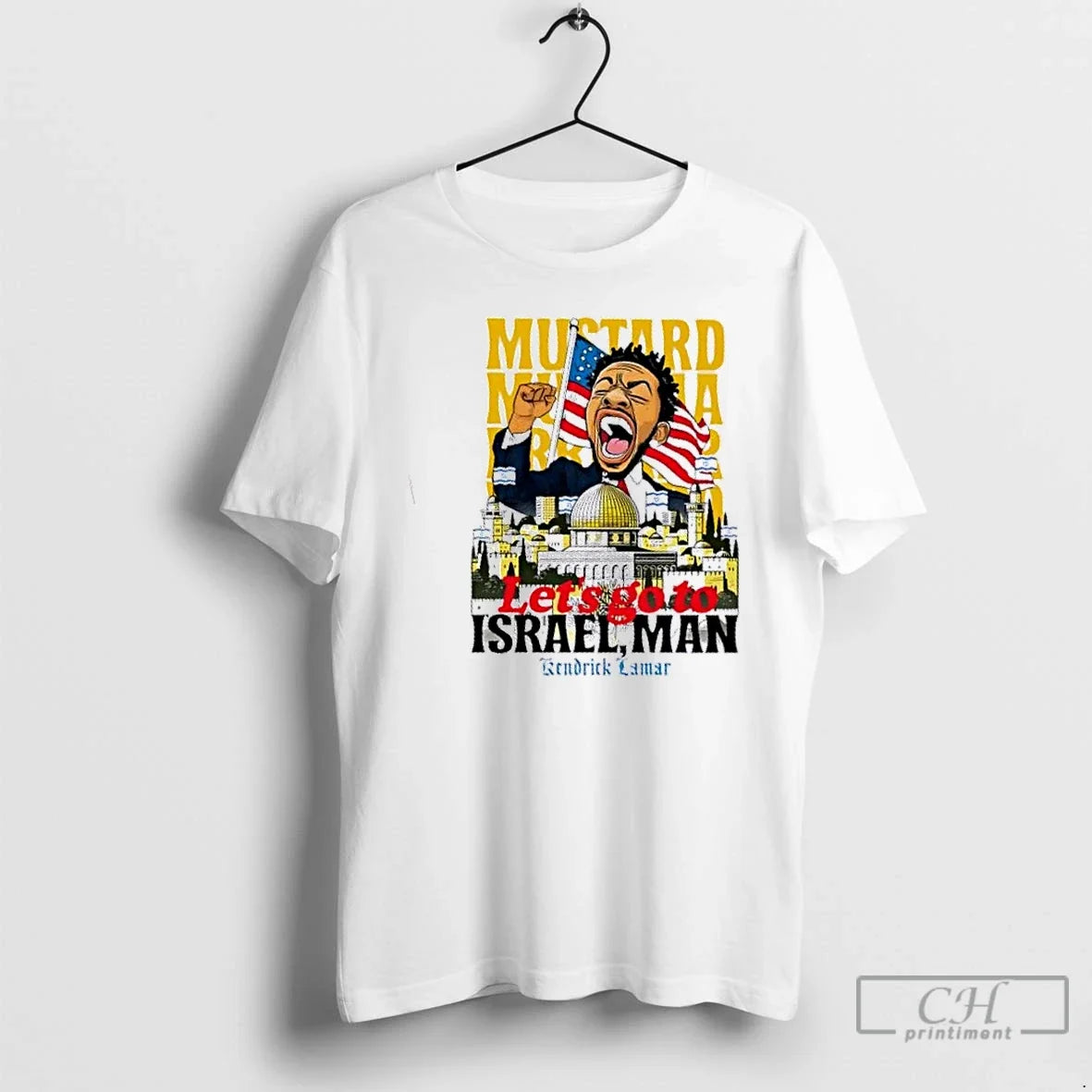 Premium Kendrick Lamar Mustard Lets Go To Israel Man - Adult & Kids T-Shirts, Sweatshirts & Hoodies apparel design preview 1