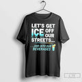 Premium Lets Get Ice Off Our Streets And Into - Adult & Kids T-Shirts, Sweatshirts & Hoodies apparel design preview 1