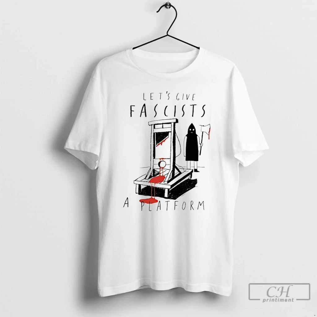 Premium Lets Give Fascists A Platform - Adult & Kids T-Shirts, Sweatshirts & Hoodies apparel design preview 1