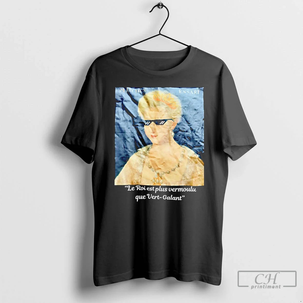 Premium Madies Essart Le Roi Est Plus Vermoulu Que - Adult & Kids T-Shirts, Sweatshirts & Hoodies apparel design preview 1