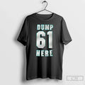 Premium Mariners 61 Dump Here 2025 - Adult & Kids T-Shirts, Sweatshirts & Hoodies apparel design preview 1