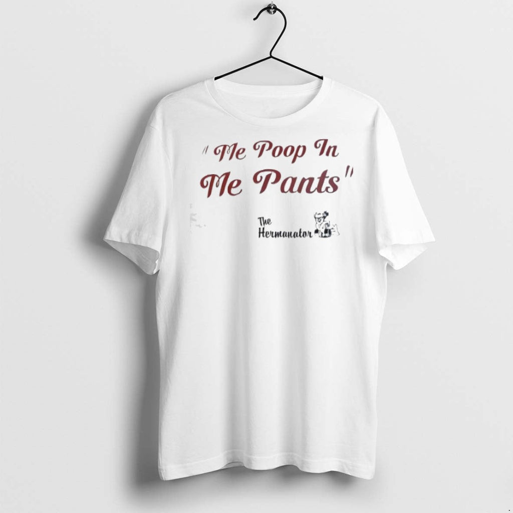 Premium Me Poop In Pants The Hermanator - Adult & Kids T-Shirts, Sweatshirts & Hoodies apparel design preview 1