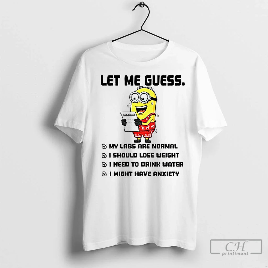 Premium Minion Let Me Guess My Labs Are Normal I - Adult & Kids T-Shirts, Sweatshirts & Hoodies apparel design preview 1