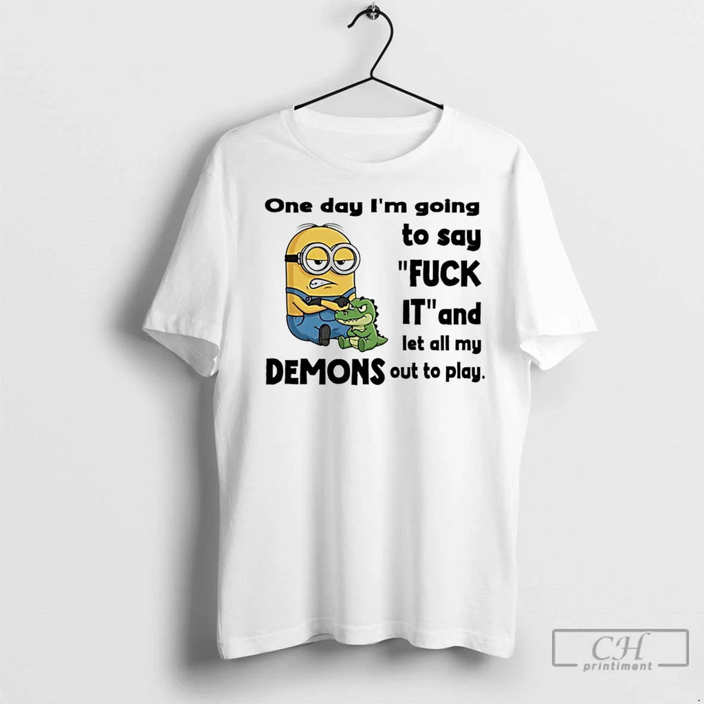 Premium Minion One Day Im Going To Say Fuck It And - Adult & Kids T-Shirts, Sweatshirts & Hoodies apparel design preview 1