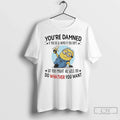 Premium Minions Banana Youre Damned If You Do And - Adult & Kids T-Shirts, Sweatshirts & Hoodies apparel design preview 1