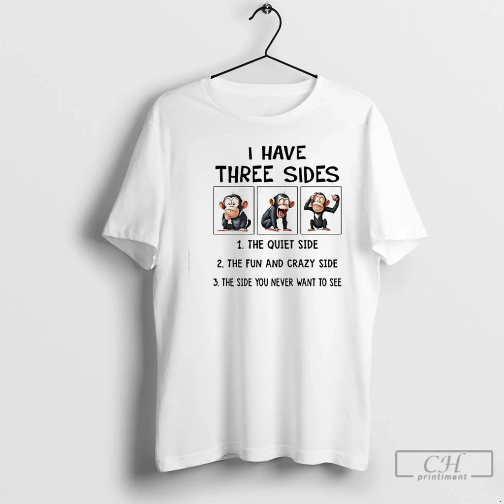 Premium Monkeys I Have Three Sides The Quiet Side Fun - Adult & Kids T-Shirts, Sweatshirts & Hoodies apparel design preview 1