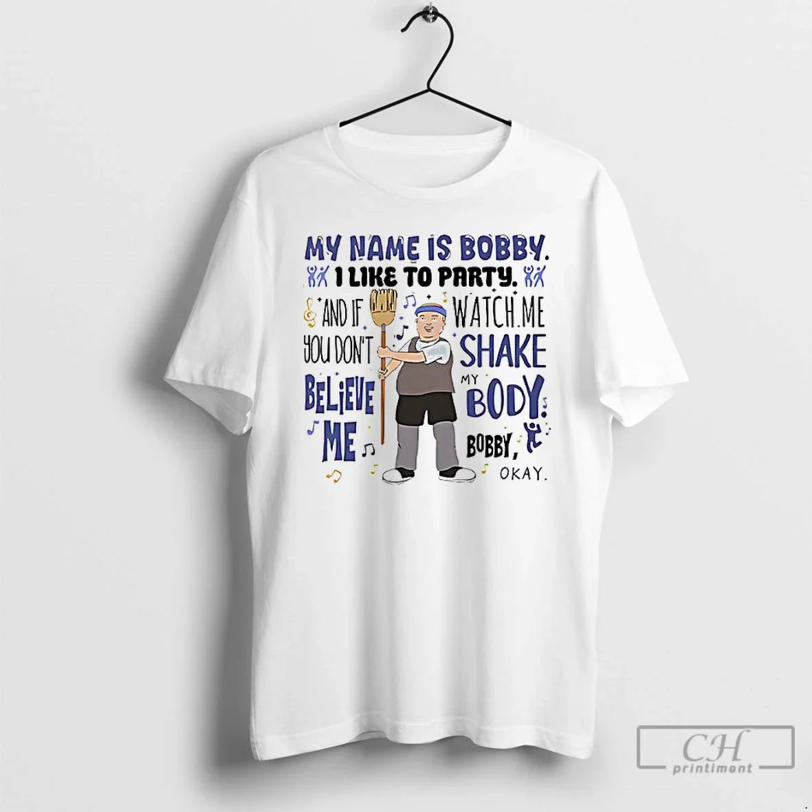 Premium My Name Is Bobby I Like To Party Hill - Adult & Kids T-Shirts, Sweatshirts & Hoodies apparel design preview 1