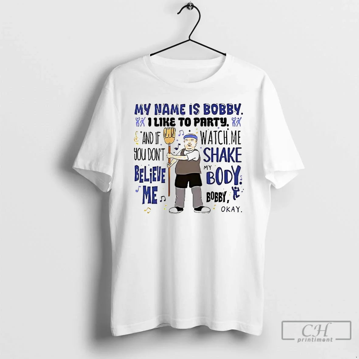 Premium My Name Is Bobby I Like To Party And If You - Adult & Kids T-Shirts, Sweatshirts & Hoodies apparel design preview 1
