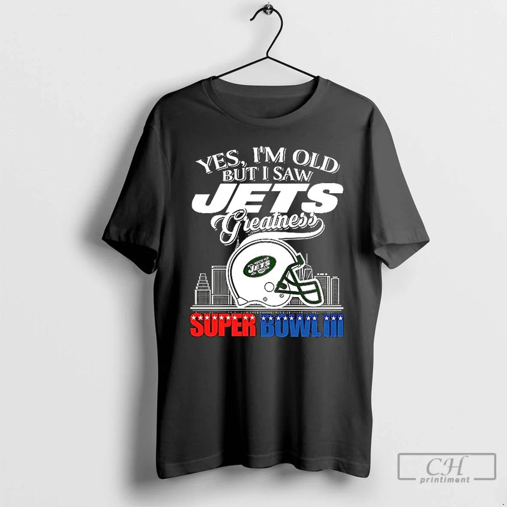 Premium New York Jets Yes Im Old But I Saw Greatness - Adult & Kids T-Shirts, Sweatshirts & Hoodies apparel design preview 1