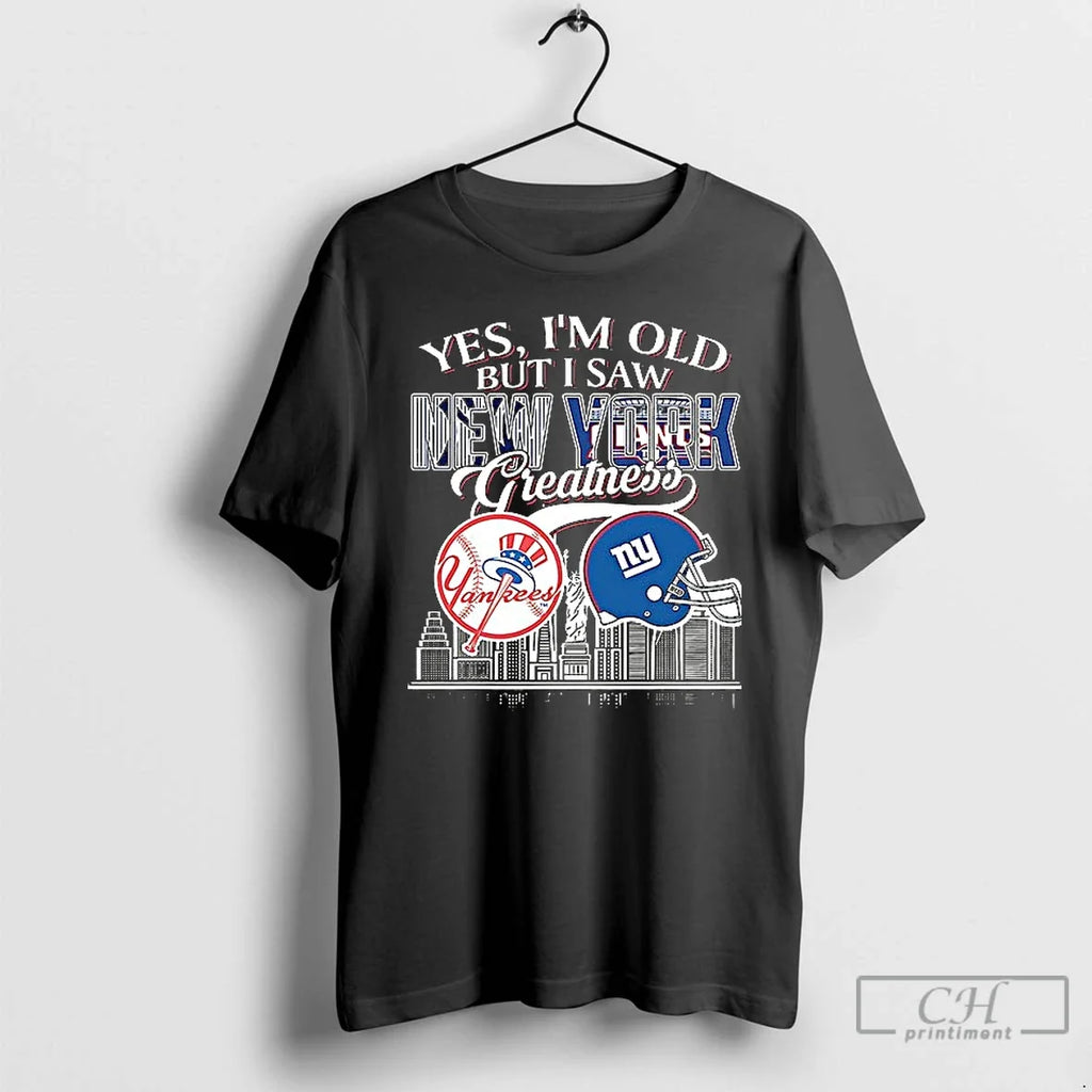 Premium New York Yankees And Giants Yes Im Old But I - Adult & Kids T-Shirts, Sweatshirts & Hoodies apparel design preview 1