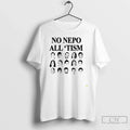 Premium No Nepo All Tism Faces - Adult & Kids T-Shirts, Sweatshirts & Hoodies apparel design preview 1
