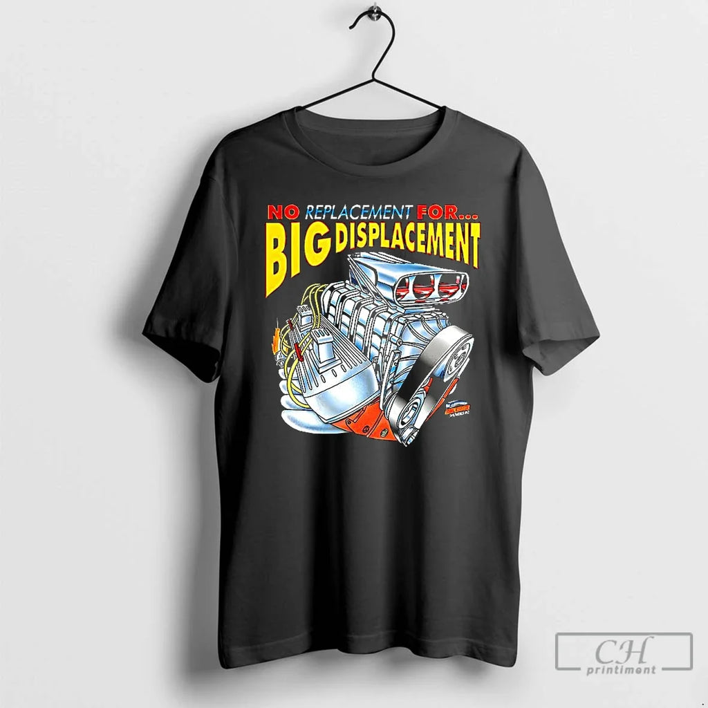 Premium No Replacement For Big Displacement - Adult & Kids T-Shirts, Sweatshirts & Hoodies apparel design preview 1