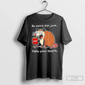 Premium Opossum Snacks Be Weird Eat Junk Fake Your - Adult & Kids T-Shirts, Sweatshirts & Hoodies apparel design preview 1