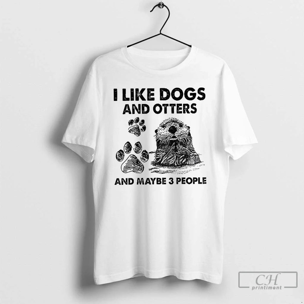 Premium Otter I Like Dogs And Otters Maybe 3 People - Adult & Kids T-Shirts, Sweatshirts & Hoodies apparel design preview 1