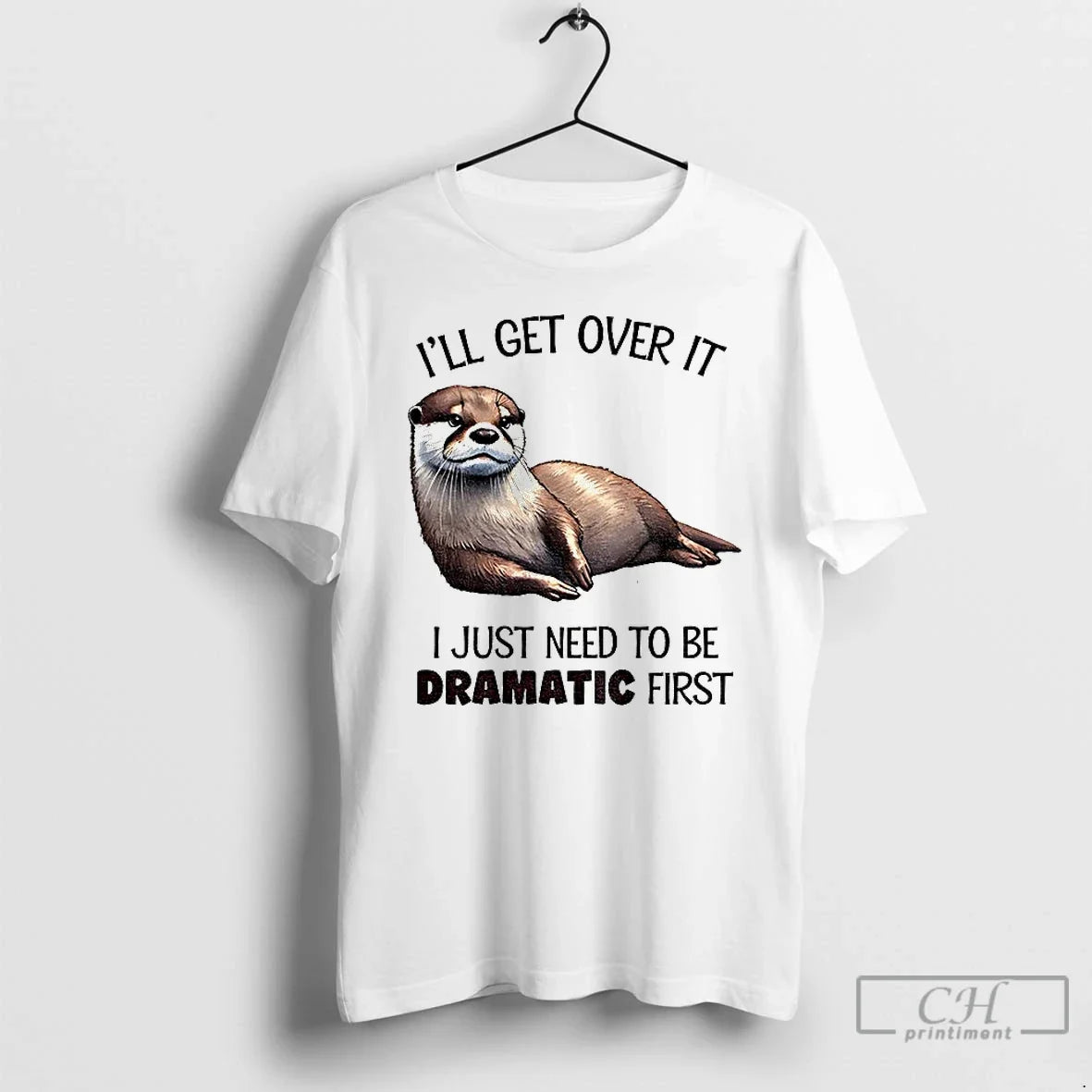 Premium Otter Ill Get Over It I Just Need To Be - Adult & Kids T-Shirts, Sweatshirts & Hoodies apparel design preview 1