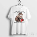 Premium Otter Coffee And Otters Make Me Happy Humans - Adult & Kids T-Shirts, Sweatshirts & Hoodies apparel design preview 1