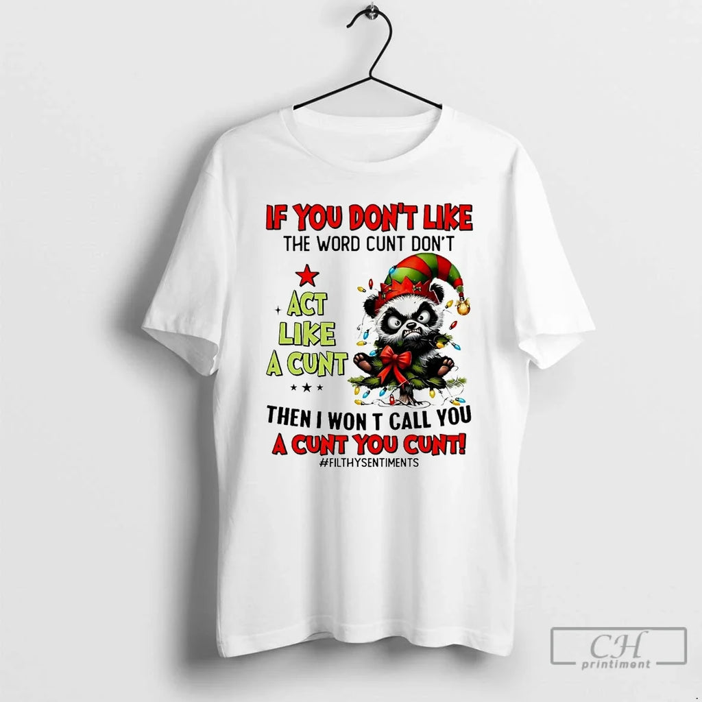 Premium Panda If You Dont Like The Word Cunt Act A - Adult & Kids T-Shirts, Sweatshirts & Hoodies apparel design preview 1