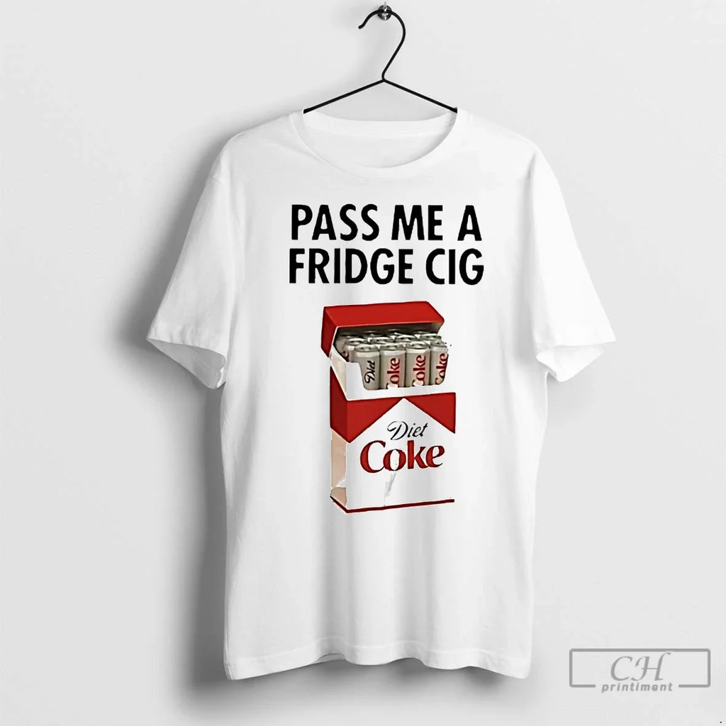 Premium Pass Me A Fridge Cigar Diet Coke - Adult & Kids T-Shirts, Sweatshirts & Hoodies apparel design preview 1