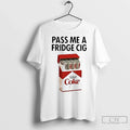 Premium Pass Me A Fridge Cigar Diet Coke - Adult & Kids T-Shirts, Sweatshirts & Hoodies apparel design preview 1
