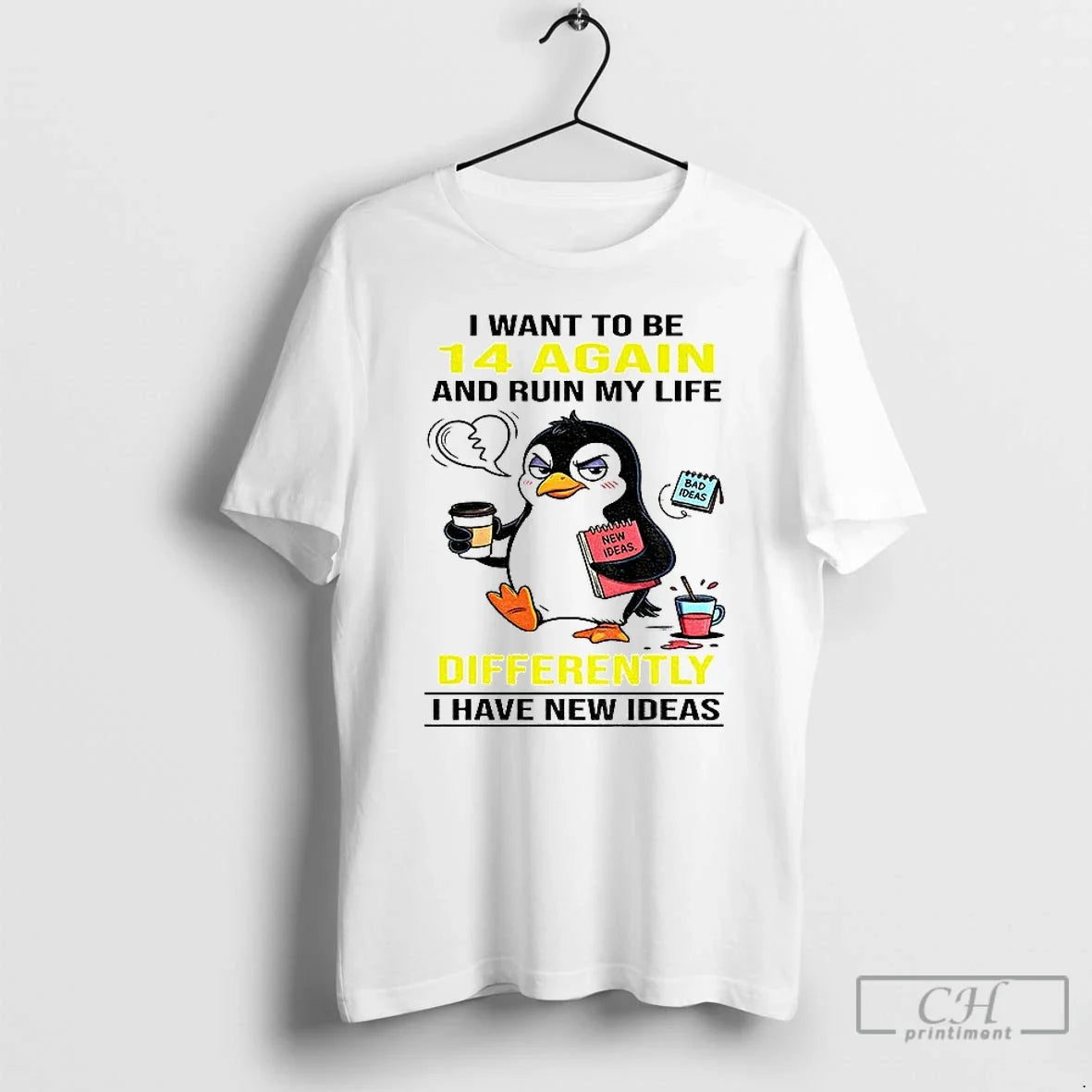 Premium Penguin I Want To Be 14 Again And Ruin My - Adult & Kids T-Shirts, Sweatshirts & Hoodies apparel design preview 1