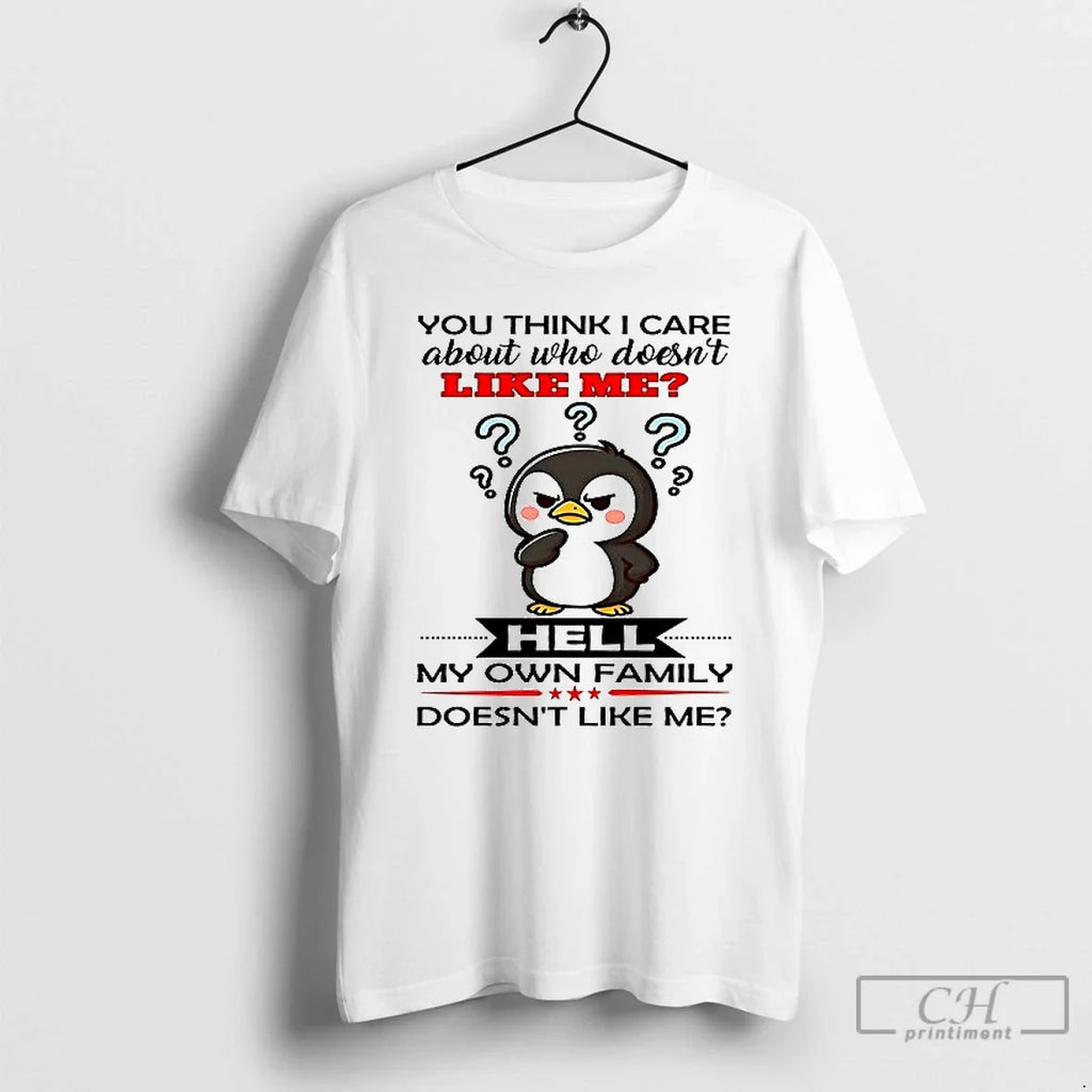Premium Penguin You Think I Care About Who Doesnt - Adult & Kids T-Shirts, Sweatshirts & Hoodies apparel design preview 1