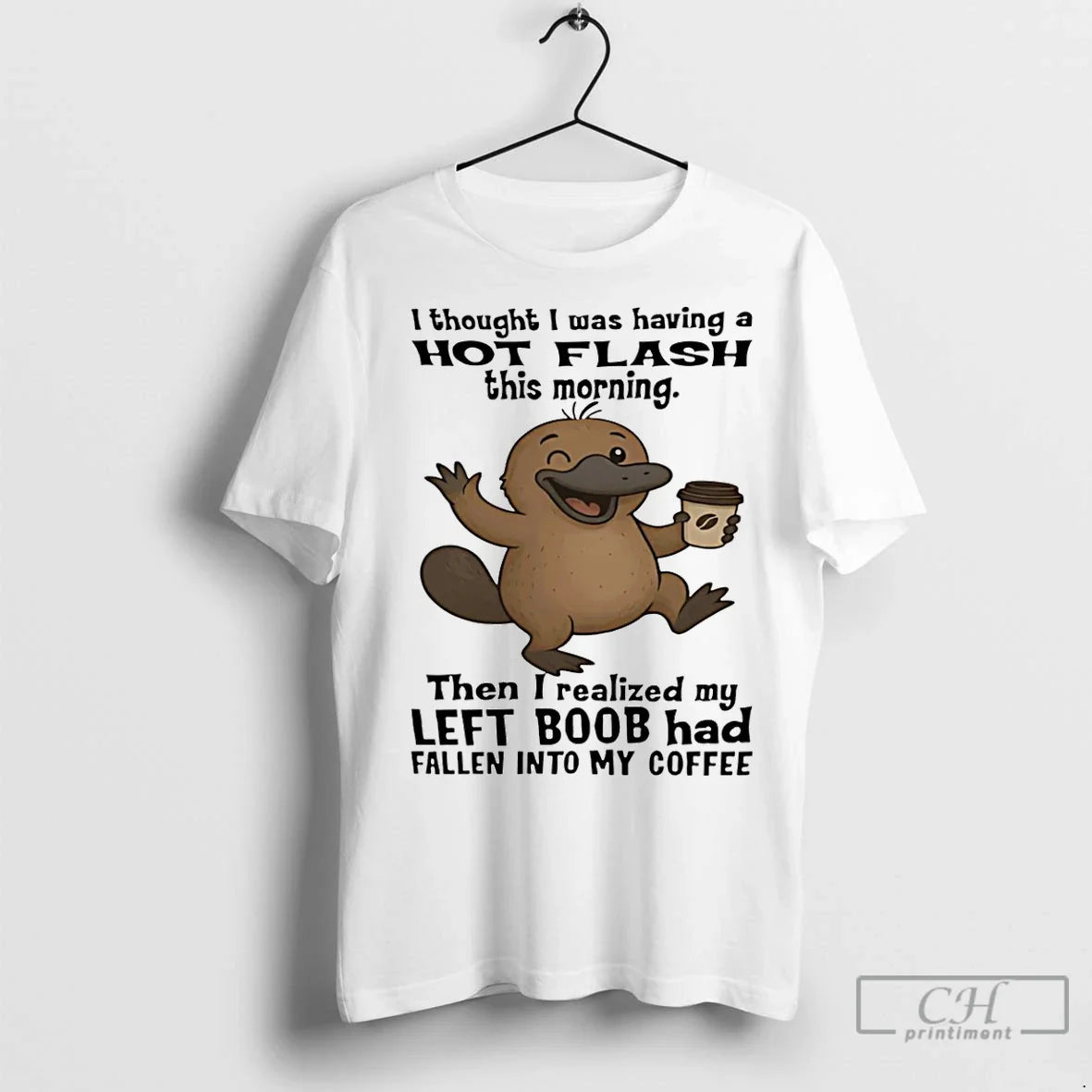 Premium Platypus I Thought Was Having A Hot Flash - Adult & Kids T-Shirts, Sweatshirts & Hoodies apparel design preview 1