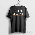 Premium Plot Twist You Didnt See Coming Ornaments - Adult & Kids T-Shirts, Sweatshirts & Hoodies apparel design preview 1