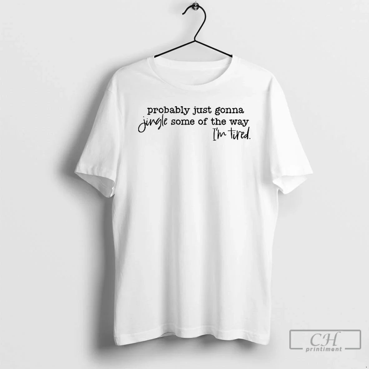 Premium Probably Just Gonna Jingle Some Of The Way Im - Adult & Kids T-Shirts, Sweatshirts & Hoodies apparel design preview 1