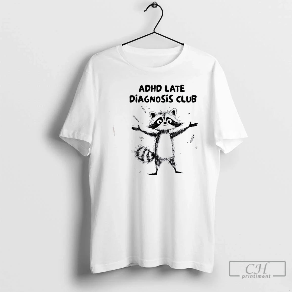 Premium Raccoon Adhd Late Diagnosis Club - Adult & Kids T-Shirts, Sweatshirts & Hoodies apparel design preview 1