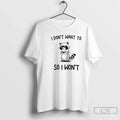 Premium Raccoon I Dont Want To So Wont - Adult & Kids T-Shirts, Sweatshirts & Hoodies apparel design preview 1
