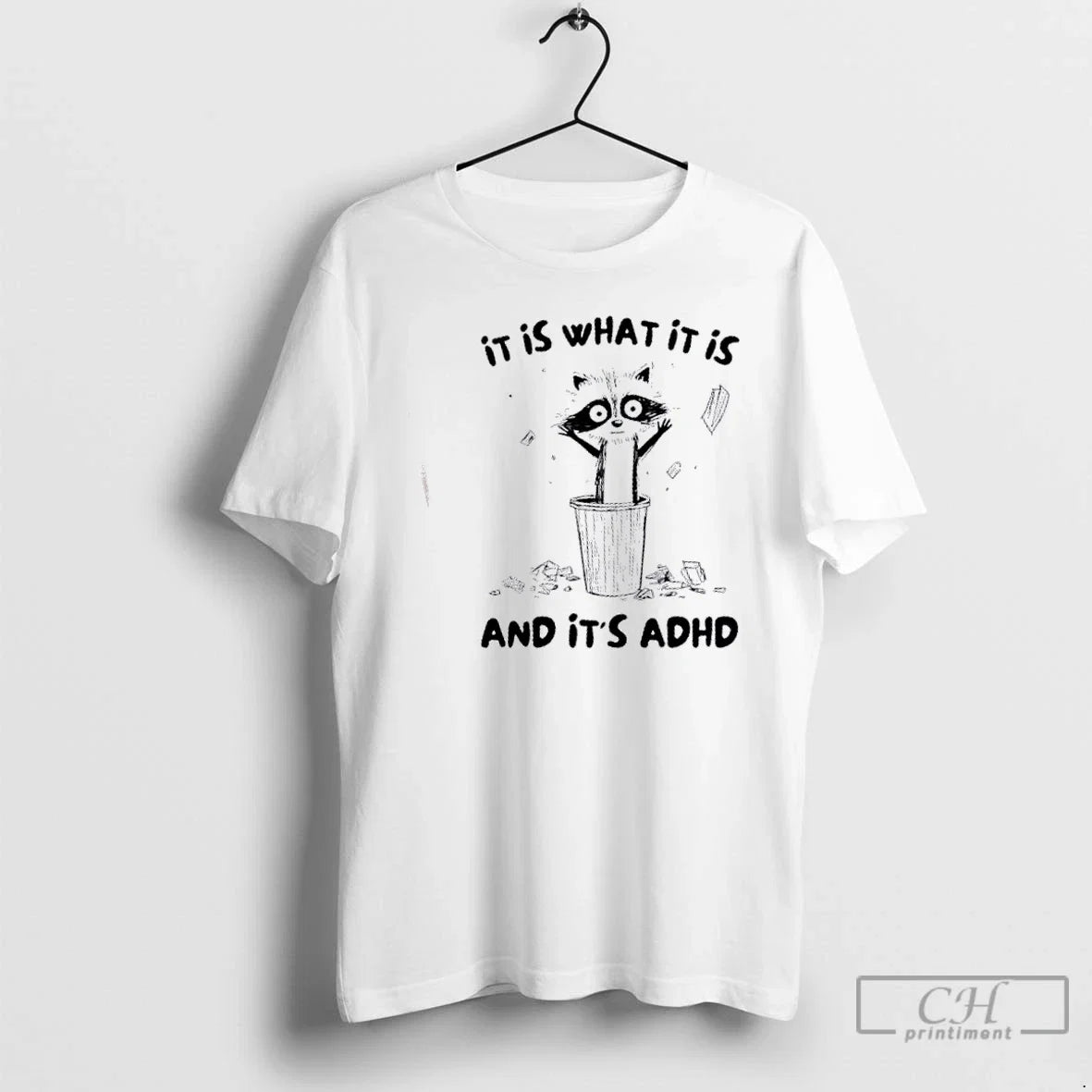 Premium Raccoon It Is What And Its Adhd - Adult & Kids T-Shirts, Sweatshirts & Hoodies apparel design preview 1